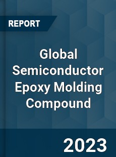 Global Semiconductor Epoxy Molding Compound Industry