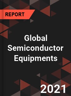 Global Semiconductor Equipments Market