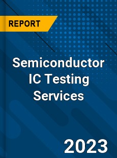 Global Semiconductor IC Testing Services Market