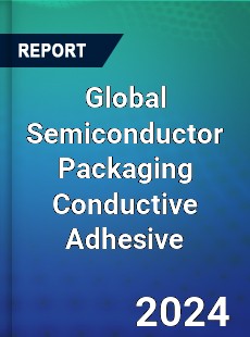 Global Semiconductor Packaging Conductive Adhesive Industry