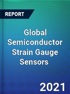 Global Semiconductor Strain Gauge Sensors Market