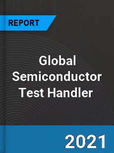 Global Semiconductor Test Handler Market