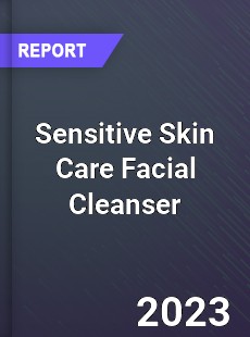 Global Sensitive Skin Care Facial Cleanser Market