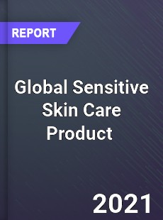 Global Sensitive Skin Care Product Market