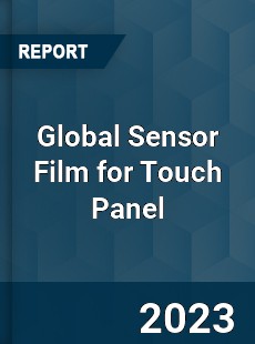 Global Sensor Film for Touch Panel Industry