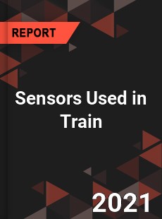 Global Sensors Used in Train Market