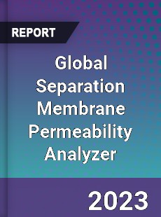 Global Separation Membrane Permeability Analyzer Industry