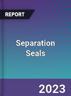 Global Separation Seals Market