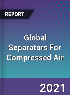 Global Separators For Compressed Air Market