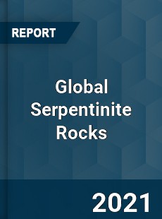 Global Serpentinite Rocks Market