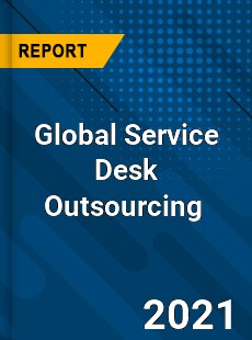 Global Service Desk Outsourcing Market