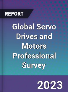 Global Servo Drives and Motors Professional Survey Report