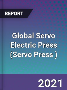 Global Servo Electric Press Market