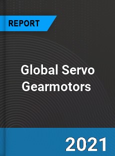 Global Servo Gearmotors Market