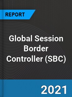 Global Session Border Controller Market