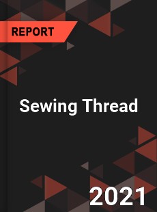 Global Sewing Thread Market