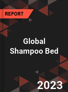 Global Shampoo Bed Industry