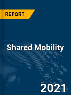 Global Shared Mobility Market