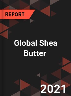 Global Shea Butter Market