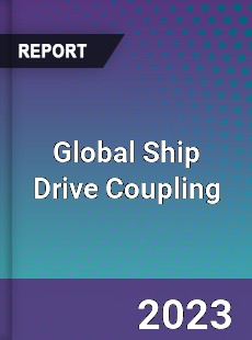 Global Ship Drive Coupling Industry