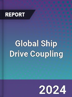 Global Ship Drive Coupling Industry