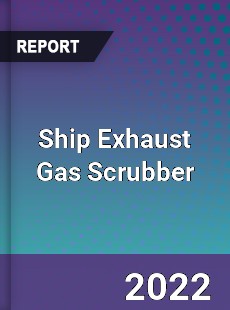 Global Ship Exhaust Gas Scrubber Market