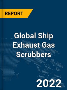 Global Ship Exhaust Gas Scrubbers Market