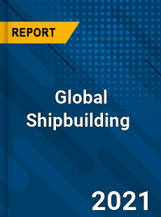 Global Shipbuilding Market