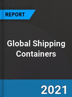 Global Shipping Containers Market