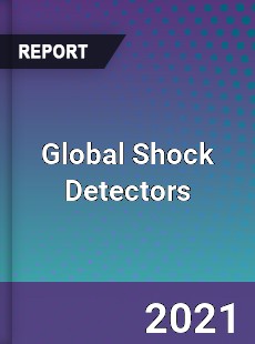 Global Shock Detectors Market