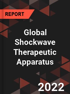 Global Shockwave Therapeutic Apparatus Market