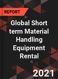 Global Short term Material Handling Equipment Rental Market