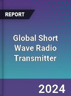 Global Short Wave Radio Transmitter Industry