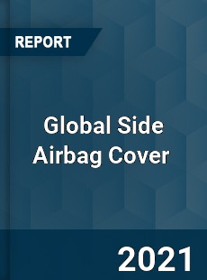 Global Side Airbag Cover Market