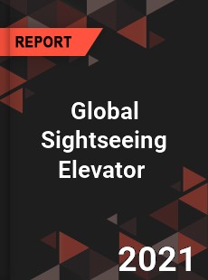 Global Sightseeing Elevator Market