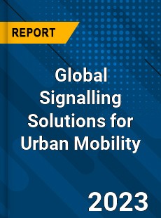 Global Signalling Solutions for Urban Mobility Industry