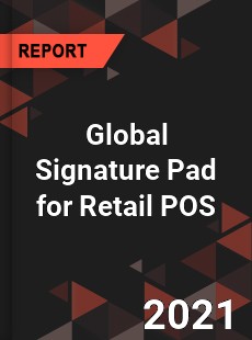 Global Signature Pad for Retail POS Market