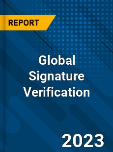 Global Signature Verification Market