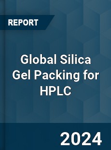 Global Silica Gel Packing for HPLC Industry