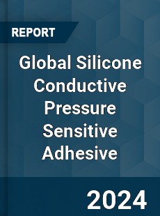 Global Silicone Conductive Pressure Sensitive Adhesive Industry