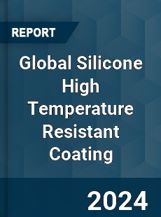 Global Silicone High Temperature Resistant Coating Industry