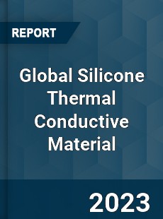 Global Silicone Thermal Conductive Material Industry