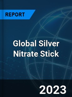 Global Silver Nitrate Stick Industry