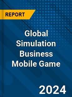 Global Simulation Business Mobile Game Industry