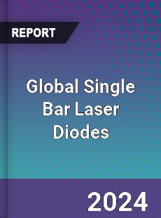 Global Single Bar Laser Diodes Industry