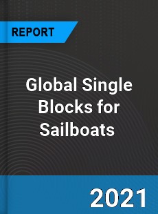 Global Single Blocks for Sailboats Market