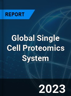 Global Single Cell Proteomics System Industry