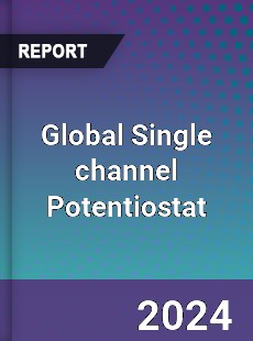 Global Single channel Potentiostat Industry