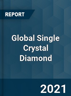 Global Single Crystal Diamond Market