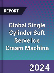 Global Single Cylinder Soft Serve Ice Cream Machine Industry